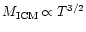 $M_{\rm ICM} \propto T^{3/2}$