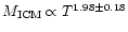 $M_{\rm ICM}
\propto T^{1.98 \pm 0.18}$
