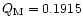 $Q_{\rm M} = 0.1915$
