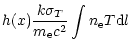 $\displaystyle h(x) \frac{k \sigma_T}{m_{\rm e} c^2} \int n_{\rm e} T {\rm d}l$