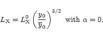 \begin{displaymath}
L_{\rm X} = L_{\rm X}^0 \left(\frac{y_0}{\overline{y}_0}\right)^{3/2} \,\, {\rm with} \,\, \alpha = 0.
\end{displaymath}