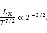 \begin{displaymath}
\frac{L_{\rm X}}{T^{7/2}} \propto T^{-3/2}.
\end{displaymath}