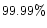 $99.99\%$