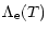 $\displaystyle \Lambda_{\rm e}(T)$