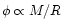 $\phi \propto M/R$