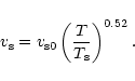 \begin{displaymath}
v_{\rm s} = v_{\rm s0} \left( \frac{T}{T_{\rm s}} \right)^{0.52}.
\end{displaymath}