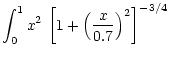 $\displaystyle \int_0^{1} x^2 \,
\left[1+\left(\frac{x}{0.7}\right)^2\right]^{-3/4}$