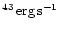 $^{43}\,{\rm erg\,s^{-1}}$