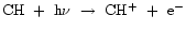 ${\rm CH~+~h\nu~\rightarrow~CH^{+}~+~e^{-}}$