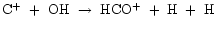 ${\rm C^{+}~+~OH~\rightarrow~HCO^{+}~+~H~+~H}$