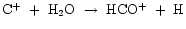 ${\rm C^{+}~+~H_{2}O~\rightarrow~HCO^{+}~+~H}$