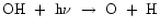 ${\rm OH~+~h\nu~\rightarrow~O~+~H}$