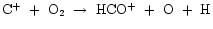 ${\rm C^{+}~+~O_{2}~\rightarrow~HCO^{+}~+~O~+~H}$