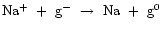 ${\rm Na^{+}~+~g^{-}~\rightarrow~Na~+~g^{0}}$