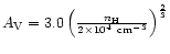 $A_{{\rm V}}=3.0\left(\frac{n_{{\rm H}}}{2\times 10^{4}~{\rm cm^{-3}}}\right)^{\frac{2}{3}}$