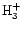 ${\rm H_{3}^{+}}$
