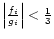 $\left\vert\frac{f_{i}}{g_{i}}\right\vert<\frac{1}{3}$
