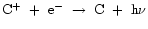 ${\rm C^{+}~+~e^{-}~\rightarrow~C~+~h\nu}$