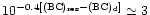 $10^{-0.4[(\rm {BC})_{\rm {res}}-(\rm {BC})_{\rm d}]} \simeq 3$