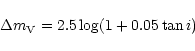 \begin{displaymath}%
\Delta m_{\rm V}= 2.5 \log (1+ 0.05 \tan i)
\end{displaymath}