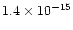 $1.4 \times 10^{-15}$