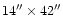 $14'' \times 42''$