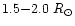 $1.5 {-} 2.0~R_{\odot}$