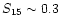 $S_{15}\sim 0.3\,$