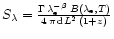 $S_{\lambda}=\frac{\Gamma\,\lambda_{\rm e}^{-\beta}\,B(\lambda_{\rm e},
T)}{4\,\pi\,{\rm d}L^2\,(1+z)}$