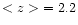 $<z> \ = 2.2$