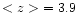 $<z> \ = 3.9$