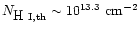 $N_{\rm {\mbox{H~{\sc i}}}, th} \sim 10^{13.3} \ {\rm cm}^{-2}$