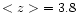 $<z> \ = 3.8$