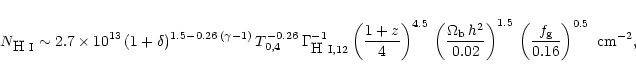 \begin{eqnarray*}N_{\mbox{H~{\sc i}}} \sim 2.7 \times 10^{13} \,
(1+\delta)^{1.5...
....5}\,
\left(\frac{f_{\rm g}}{0.16}\right)^{0.5} \ {\rm cm}^{-2},
\end{eqnarray*}