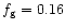 $f_{\rm g} = 0.16$
