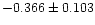 $-0.366 \pm 0.103$