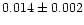$0.014 \pm 0.002$