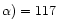$\alpha) =
117$