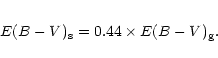 \begin{eqnarray*}E(B-V)_{\rm s} = 0.44 \times E(B-V)_{\rm g}.
\end{eqnarray*}