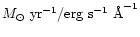 $M_\odot~{\rm yr}^{-1}/{\rm erg~s}^{-1}~{\rm\AA}^{-1}$