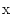 $_{\rm X}$