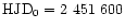 $\rm HJD_{0} = 2~451~600$