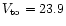 $V_{\rm to}=23.9$