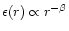 $\epsilon(r) \propto r^{-\beta}$