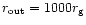 $r_{\rm out}=1000r_{\rm {g}}$