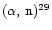 $(\alpha,\,{\rm n})^{29}$