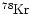 $\rm {}^{78}\kern-0.8ptKr$