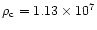 $\rho_{\rm c} = 1.13\times10^7$