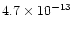 $4.7\times10^{-13}$