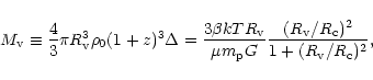 \begin{displaymath}%
M_{\rm v} \equiv \frac{4}{3} \pi R_{\rm v}^3 \rho_0 (1+z)^3...
...G}
\frac{(R_{\rm v}/R_{\rm c})^2}{1+(R_{\rm v}/R_{\rm c})^2},
\end{displaymath}